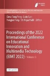 Enlarge image Cover: Proceedings of the 2022 International Conference on Educational Innovation and Multimedia Technology (EIMT 2022) - Atlantis Press