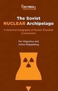 Cover: The Soviet Nuclear Archipelago - Central European University Press