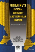Cover: Ukraine's Patronal Democracy and the Russian Invasion - Central European University Press