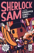 Cover: Sherlock Sam and the Kidnapped Gamer in Taipei - Epigram Books