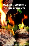 Cover: Magical Mastery of the Elements - Alexander Grimwood