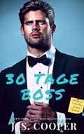 Cover: 30 Tage Boss - J. S. Cooper