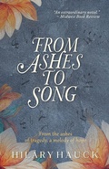 Cover: From Ashes to Song - Olive Rose Press