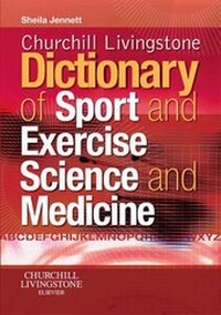 Abbildung von: Churchill Livingstone's Dictionary of Sport and Exercise Science and Medicine E-Book - Elsevier