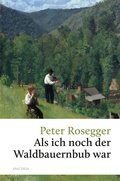 Cover: Als ich noch der Waldbauernbub war - Anaconda Verlag