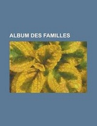 Enlarge image Cover: Album Des Familles - Rarebooksclub.com