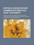 Cover: Kritisch Exegetischer Kommentar Uber Das Neue Testament - Rarebooksclub.com