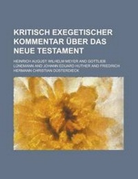 Enlarge image Cover: Kritisch Exegetischer Kommentar Uber Das Neue Testament - Rarebooksclub.com