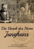Cover: Die Unruh des Herrn Junghans - BoD - Books on Demand