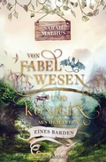 Cover: Von Fabelwesen und K&ouml;nigen - Aus dem Leben eines Barden - Tolino Media