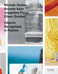 Cover: Objects Recognized in Flashes - Museum Moderner Kunst Stiftung Ludwig