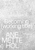 Cover: Ane Mette Hol. Im Werden (Arbeitstitel) - Museum Moderner Kunst Stiftung Ludwig