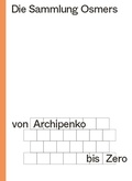 Cover: Die Sammlung Osmers - von Archipenko bis Zero - Kunstverein Bremen