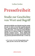 Cover: Pressefreiheit. Studie zur Geschichte von Wort und Begriff - edition lumi&egrave;re