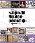 Cover: Evangelische Migrationsgeschichte(n) - Begleitband zum europ&auml;ischen Ausstellungsprojekt 2023 - Fink, Josef