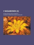 Cover: I Vagabondi; Studio Sociologico-Giuridico ... (2) - Rarebooksclub.com