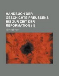 Enlarge image Cover: Handbuch Der Geschichte Preussens Bis Zur Zeit Der Reformation (1) - Rarebooksclub.com
