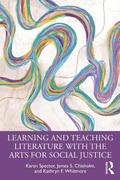 Cover: Learning and Teaching Literature with the Arts for Social Justice - Routledge