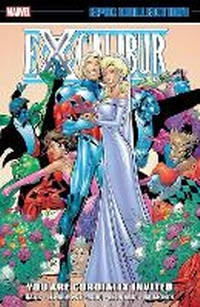 Enlarge image Cover: Excalibur Epic Collection: You Are Cordially Invited - Marvel Comics