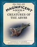 Cover: The Magnificent Book of Creatures of the Abyss - Weldon Owen