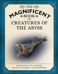 Enlarge image Cover: The Magnificent Book of Creatures of the Abyss - Weldon Owen