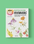 Cover: Paint 50: Watercolour Flowers - Search Press Ltd