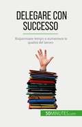 Cover: Delegare con successo - 50Minutes.com (IT)