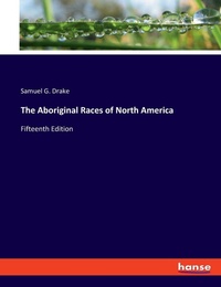 Enlarge image Cover: The Aboriginal Races of North America - Hansebooks