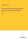 Cover: Early english pronunciation, with especial reference to Shakspere and Chaucer - Anatiposi Verlag