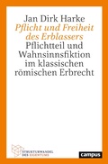 Cover: Pflicht und Freiheit des Erblassers - Campus Verlag Digital