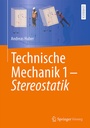 Cover: Technische Mechanik 1 - Stereostatik - Springer Vieweg