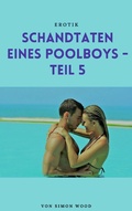 Cover: Schandtaten eines Poolboys - Teil 5 - BoD E-Short