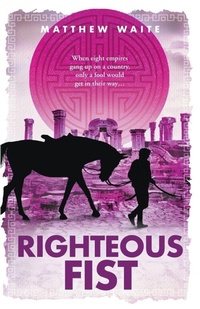 Enlarge image Cover: Righteous Fist - Matthew Waite