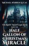 Cover: The Rats' Man's Lackey and the Half Gallon of Christmas Miracle - Tilted Windmill Press