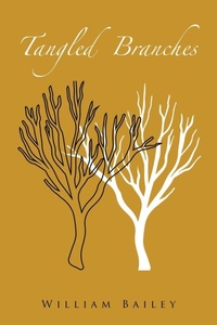 Enlarge image Cover: Tangled Branches - AuthorHouse