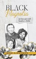 Cover: Black Magnolia - I Write Writing Academy, LLC