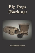 Cover: Big Dogs (Barking) - Blotter Magazine, Incorporated