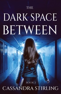 Enlarge image Cover: The Dark Space Between - Cassandra C. Stirling