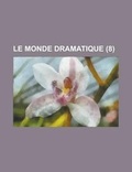 Cover: Le Monde Dramatique (8 ) - Rarebooksclub.com