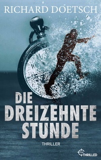 Enlarge image Cover: Die dreizehnte Stunde - beTHRILLED