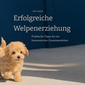 Cover: Erfolgreiche Welpenerziehung - Tredition