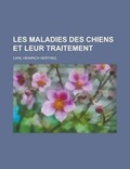 Cover: Les Maladies Des Chiens Et Leur Traitement - Rarebooksclub.com