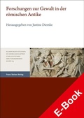 Cover: Forschungen zur Gewalt in der r&ouml;mischen Antike - Franz Steiner Verlag