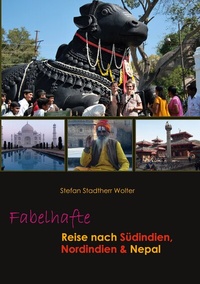Abbildung von: Fabelhafte Reise nach Südindien, Nordindien & Nepal - BoD - Books on Demand
