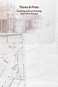 Cover: 2G Essays. Flores & Prats Drawing without Erasing and Other Essays - K&ouml;nig, Walther