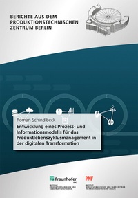 Abbildung von: Entwicklung eines Prozess- und Informationsmodells für das Produktlebenszyklusmanagement in der digitalen Transformation - Fraunhofer Verlag