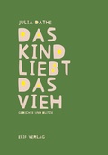 Cover: Das Kind liebt das Vieh - elifverlag