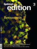 Cover: Spektrum edition - Bewusstsein - Spektrum der Wissenschaft