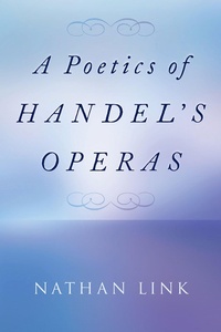 Abbildung von: A Poetics of Handel's Operas - OUP eBook