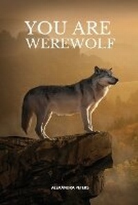 Enlarge image Cover: You Are Werewolf - Alexandra Peters